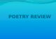 POETRY REVIEW RHYTHM is A pattern of stressed and unstressed syllables in a line of poetry. Poets use rhythm to: bring out the musical quality of