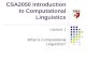CSA2050 Introduction to Computational Linguistics Lecture 1 What is Computational Linguistics?
