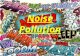 Noise Pollution By: Ayana Palmer. Question Essential! What is noise pollution?