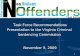 1 Task Force Recommendations Presentation to the Virginia Criminal Sentencing Commission November 9, 2009