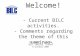 Welcome! - Current BILC activities. - Comments regarding the theme of this seminar. Dr. Ray T. Clifford BILC Seminar, Vienna 8 October 2007