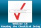 Webinar  18: Keeping the Checklist Going
