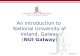 An introduction to  National University of Ireland, Galway ( NUI Galway )