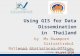 Using GIS for Data Dissemination in  Thailand