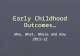 Early Childhood Outcomes…