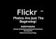 Flickr  Photos Are Just The Beginning !