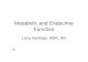 Metabolic and Endocrine Function
