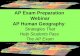 AP Exam Preparation  Webinar AP Human Geography :  Strategies That Help Students Pass  The AP Exam
