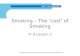 Smoking – The ‘cost’ of Smoking