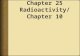 Chapter 25 Radioactivity/ Chapter 10
