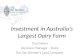 Investment in Australiaâ€™s Largest Dairy  F arm