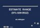 ESTIMATE  RANGE (071-326-0512) DS Millington