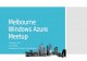 Melbourne Windows Azure  Meetup