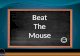 Beat The Mouse