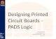 Designing Printed Circuit Boards – PADS Logic