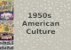 1950s  American Culture
