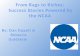 From Rags to Riches:  Success Stories Powered by the NCAA
