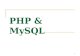 PHP &  MySQL