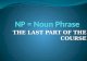 NP = Noun Phrase