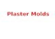 Plaster Molds