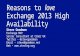 Reasons to  love  Exchange 2013 High Availability