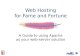 Web Hosting for Fame and Fortune