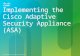 Implementing the Cisco Adaptive Security Appliance (ASA)