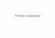Titanic assembly