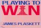 Playing to Win - James Plaskett (1)