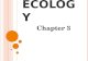 E COLOGY Chapter 3. W HAT IS E COLOGY ? Section 3-1.