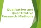 Qualitative and Quantitative Research Methods. Qualitative and Quantitative Research Quantitative Research  A type of educational research in which the.