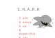 S.H.A.R.K S afe H onest A nd R espectful K ids. Rewards Rewards for following S.H.A.R.K. behavior: SHARK Cards– If you earn 10 SHARK cards you get to.