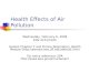 Health Effects of Air Pollution Wednesday, February 6, 2006 ENV 4101/5105 Godish Chapter 5 and Online Respiratory Health Module (