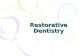 Restorative Dentistry. RESTORATIVE DENTISTRY Caries.