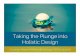 Taking the Plunge into Holistic Design
