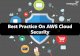 Best Practice On AWS Cloud Security