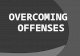 November 20 2016   Overcoming Offenses... part 1