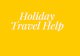Holiday Travel Help