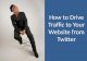 How to drive traffic from twitter