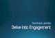 Delve into engagement