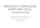 Obsessive compulsive symptoms (OCS)