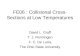 FE06 : Collisional Cross- Sections at Low Temperatures David L. Graff T. J. Ronningen F. C. De Lucia The Ohio State University