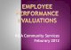 INCA Community Services Feburary 2012.  Employee evaluation is a process of appraising job performance and involves the analysis of the employee’s work.