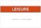 Elective 3 – Social Studies LEISURE. In today’s class we will be learning: - What leisure is The functions and values of leisure What influences leisure