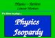 Physics – Review Linear Motion It’s time to play Physics Jeopardy