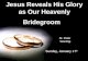 Jesus Reveals His Glory as Our Heavenly Bridegroom St. Peter Worship Sunday, January 17 th