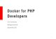 Docker for PHP Developers - php[world] 2017