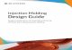 Injection Molding Design Guide · PDF fileInjection Molding Design Guide Design Considerations for Rapid Manufacturing of Plastic Parts Using Injection Molding. ... Injection Molding