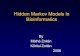 Hidden Markov Models in Bioinformaticscsatol/mach_learn/bemutato/Mate_Korosi_HMMpr… · Outline ˜ Markov Chain ˜ HMM (Hidden Markov Model) ˜ Hidden Markov Models in Bioinformatics