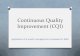 Continuous Quality Improvement (CQI) - Iowa  CQI... · Continuous Quality Improvement (CQI) Application of a quality management processes for EMS